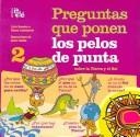 Cover of: Preguntas que ponen los pelos de punta 2/ Questions That Make Your Hair Stand Up Ed 2: Sobre La Tierra Y El Sol / About The Earth and the Sun (Preguntas ... Questions That Make You Hair Stand Up)