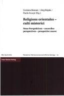Cover of: Religions orientales, culti misterici: neue Perspektiven = nouvelles perspectives = prospettive nuove : im Rahmen des trilateralen Projektes "Les religions orientales dans le monde grèco-romain"