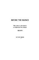 Cover of: Before the silence: fifty years in the history of Alderville First Nation, 1825-1875