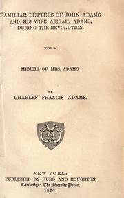 Cover of: Familiar letters of John Adams and his wife Abigail Adams, during the revolution.