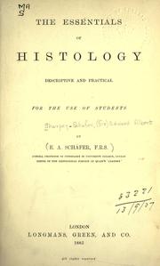 Cover of: The essentials of histology: descriptive and practical for the use of students.