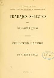 Cover of: Trabajos selectos del Dr. Carlos J. Finlay.: Selected papers of Dr. Carlos J. Finlay.