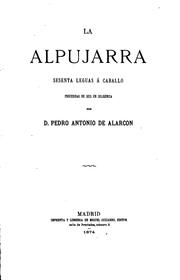 Cover of: La Alpujarra: Sesenta leguas á caballo precedidas de seis en diligencia