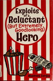 Cover of: Exploits of a Reluctant (But Extremely Goodlooking) Hero