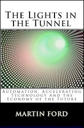 Cover of: The Lights In The Tunnel: Automation, Accelerating Technology and the Economy of the Future