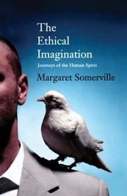 Cover of: The ethical imagination: journeys of the human spirit