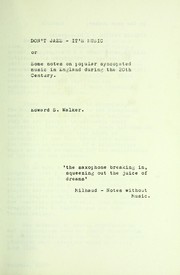 Cover of: Don't jazz-- it's music, or, Some notes on popular syncopated music in England during the 20th century