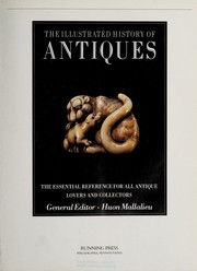 Cover of: The Illustrated history of antiques: the essential reference for all antique lovers and collectors