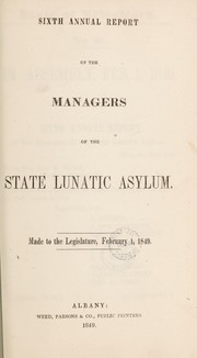 Cover of: Sixth annual report of the managers of the State Lunatic Asylum: made to the Legislature, February 1, 1849