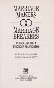 Cover of: Marriage makers, marriage breakers: counseling for a stronger relationship