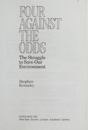 Cover of: Four Against The Odds (Four Against The Odds, The Struggle to Save Our Enviornment)