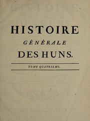 Cover of: Histoire générale des Huns, des Turcs, des Mongols et des autres Tartares occidentaux. Avant et depuis Jésus-Christ jusqu'à présent; précédée d'une introduction contenant des tables chronol. & historiques des princes qui ont regné dans l'Asie