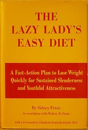 Cover of: The lazy lady's easy diet: a fast-action plan to lose weight quickly for sustained slenderness and youthful attractiveness