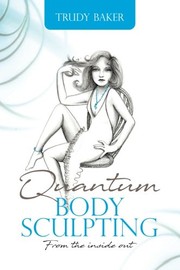 Cover of: Quantum Body Sculpting: From the inside out