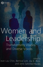 Cover of: WOMEN AND LEADERSHIP: TRANSFORMING VISIONS AND DIVERSE VOICES; ED. BY JEAN LAU CHIN.