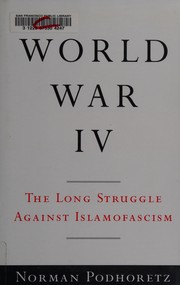 Cover of: World War IV: how it started, what it means, and why we have to win