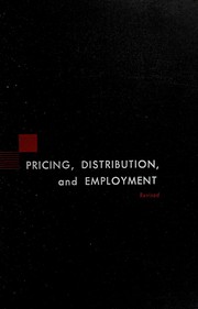 Cover of: Pricing, distribution, and employment: economics of an enterprise system.