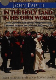 Cover of: John Paul II in the Holy Land-- in his own words: with Christian and Jewish perspectives