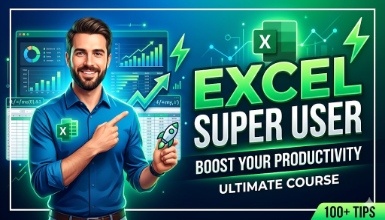 Microsoft Excel Super User - Boost your Productivity