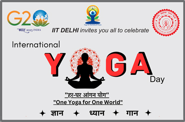 INTERNATIONAL YOGA DAY 2023 CELEBRATION AT IIT DELHI
