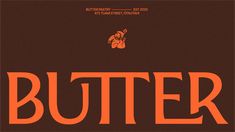 an orange and brown typeface with the word butter on it