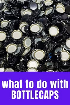 the words what to do with bottlecaps in white and black