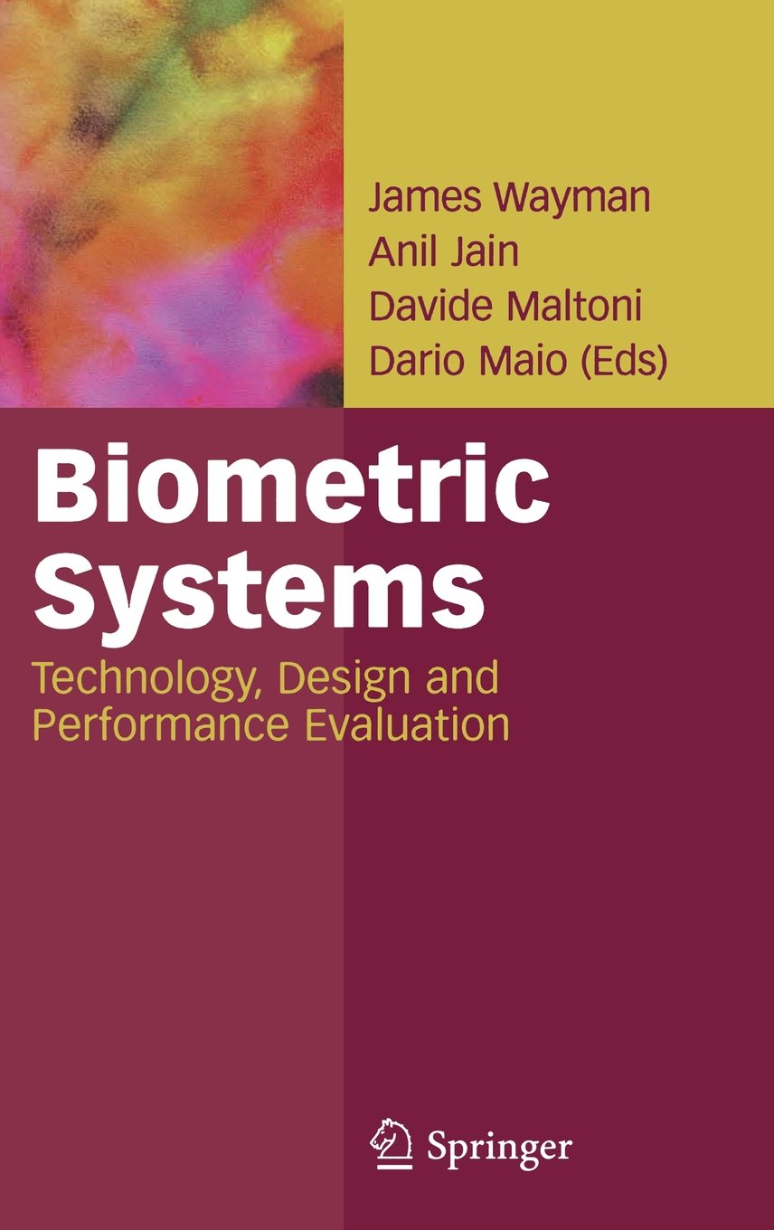 Biometric Systems: Technology, Design and Performance Evaluation