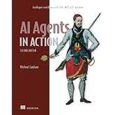 AI Agents in Action, Second Edition: Intelligent workflows with LLMs, MCP, A2A, and more