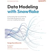 Data Modeling with Snowflake: A practical guide to accelerating Snowflake development using universal modeling techniques