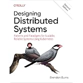 Designing Distributed Systems: Patterns and Paradigms for Scalable, Reliable Systems Using Kubernetes