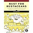 Rust for Rustaceans: Idiomatic Programming for Experienced Developers