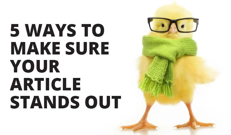 5-Ways-to-make-sure-your-article-stands-out_photo.jpg