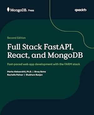 Book cover Full Stack FastAPI, React, and MongoDB: Fast-paced web app development with the FARM stack