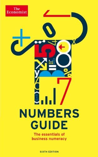 The Economist Numbers Guide 6th Edition: The Essentials of Business Numeracy [Paperback] [Dec 12, 2013] Richard Stutely
