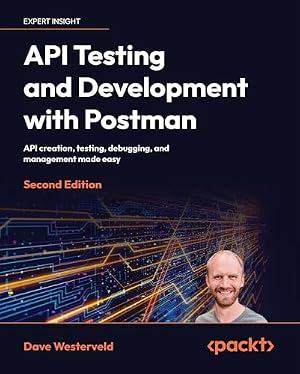 Book cover API Testing and Development with Postman: API creation, testing, debugging, and management made easy