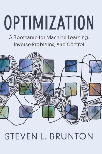 Optimization: A Bootcamp for Machine Learning, Inverse Problems, and Control