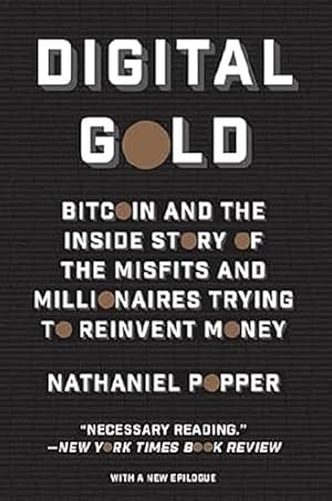 Book cover Digital Gold: Bitcoin and the Inside Story of the Misfits and Millionaires Trying to Reinvent Money