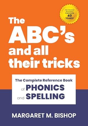 Book cover The ABC's and All Their Tricks: The Complete Reference Book of Phonics and Spelling