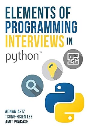 Book cover Elements of Programming Interviews in Python: The Insiders' Guide