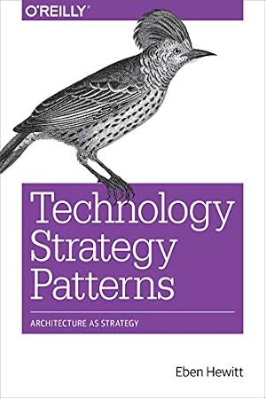 Book cover Technology Strategy Patterns: Architecture as Strategy