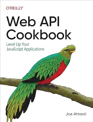 Book cover Web API Cookbook: Level Up Your JavaScript Applications
