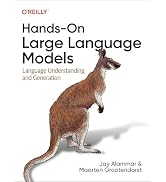 Hands-On Large Language Models: Language Understanding and Generation