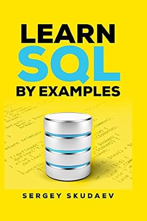 Book cover Learn SQL by Examples: Examples of SQL Queries and Stored Procedures for MySQL and Oracle