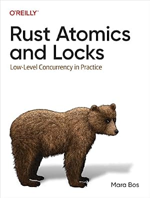 Book cover Rust Atomics and Locks: Low-Level Concurrency in Practice