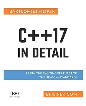 Book cover C++17 In Detail: Learn the Exciting Features of The New C++ Standard!