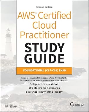 Book cover AWS Certified Cloud Practitioner Study Guide With 500 Practice Test Questions: Foundational (CLF-C02) Exam (Sybex Study Guide)