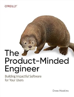 Book cover The Product-Minded Engineer: Building Impactful Software for Your Users
