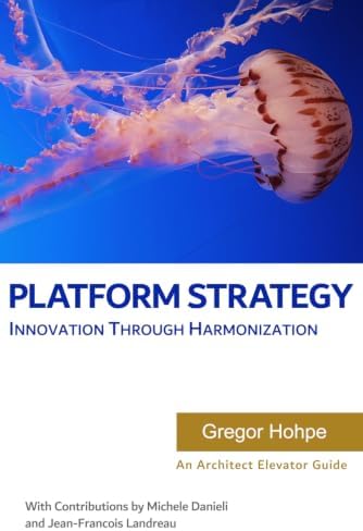 Platform Strategy: Innovation Through Harmonization (Architect Elevator Book Series)