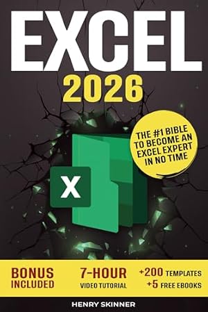 Book cover Excel: The Absolute Beginner's Guide to Maximizing Your Excel Experience for Maximum Productivity and Efficiency With all Formulas & Functions and Practical Examples