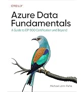 Azure Data Fundamentals: A Guide to DP-900 Certification and Beyond